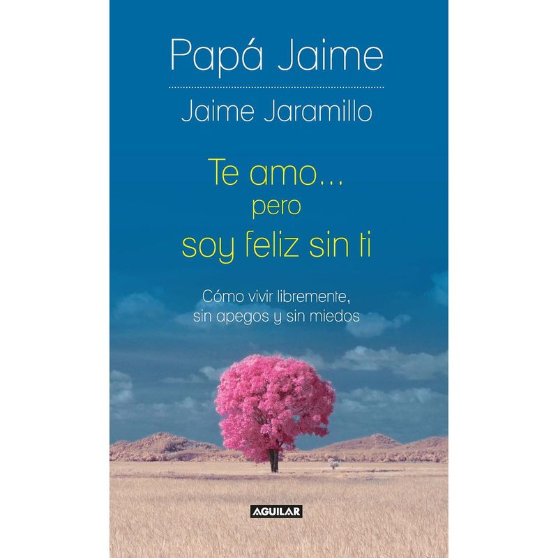 AGUILAR - Te Amo Pero Soy Feliz Sin Ti. Jaime Jaramillo
