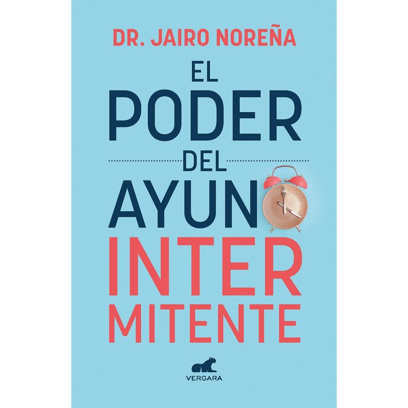 VERGARA - El Poder Del Ayuno Intermitente. Dr. Jairo Noreña