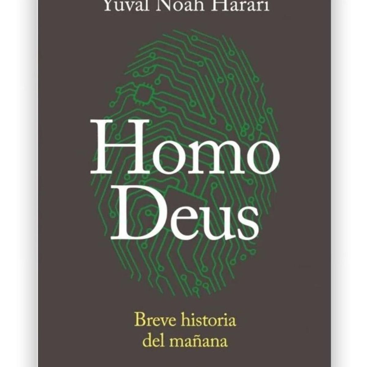 DEBATE - H O M O Deus: Breve Historia Del Mañana / Yuval Noah Harari