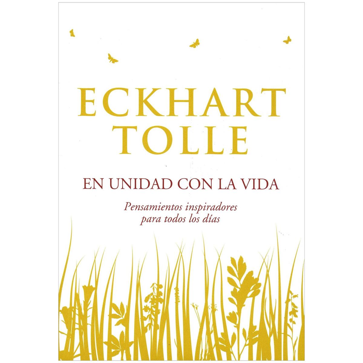 GRIJALBO - En Unidad Con La Vida. Eckhart Tolle