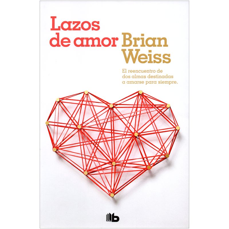 B DE BOLSILLO - Lazos De Amor. Brian Weiss