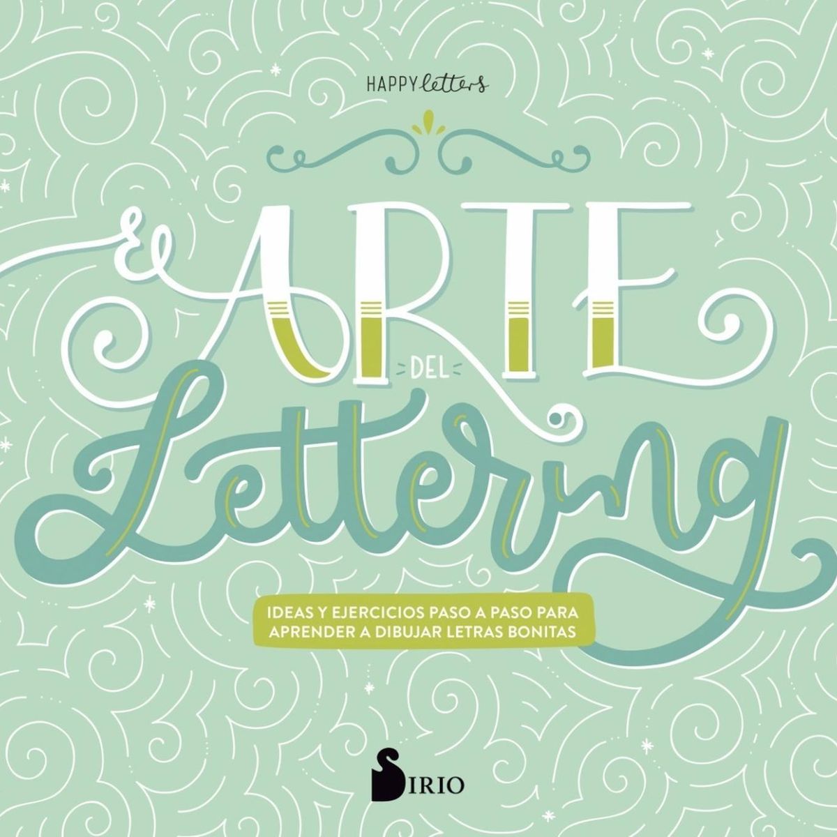 SIRIO - El Arte Del Lettering. Happy Letters