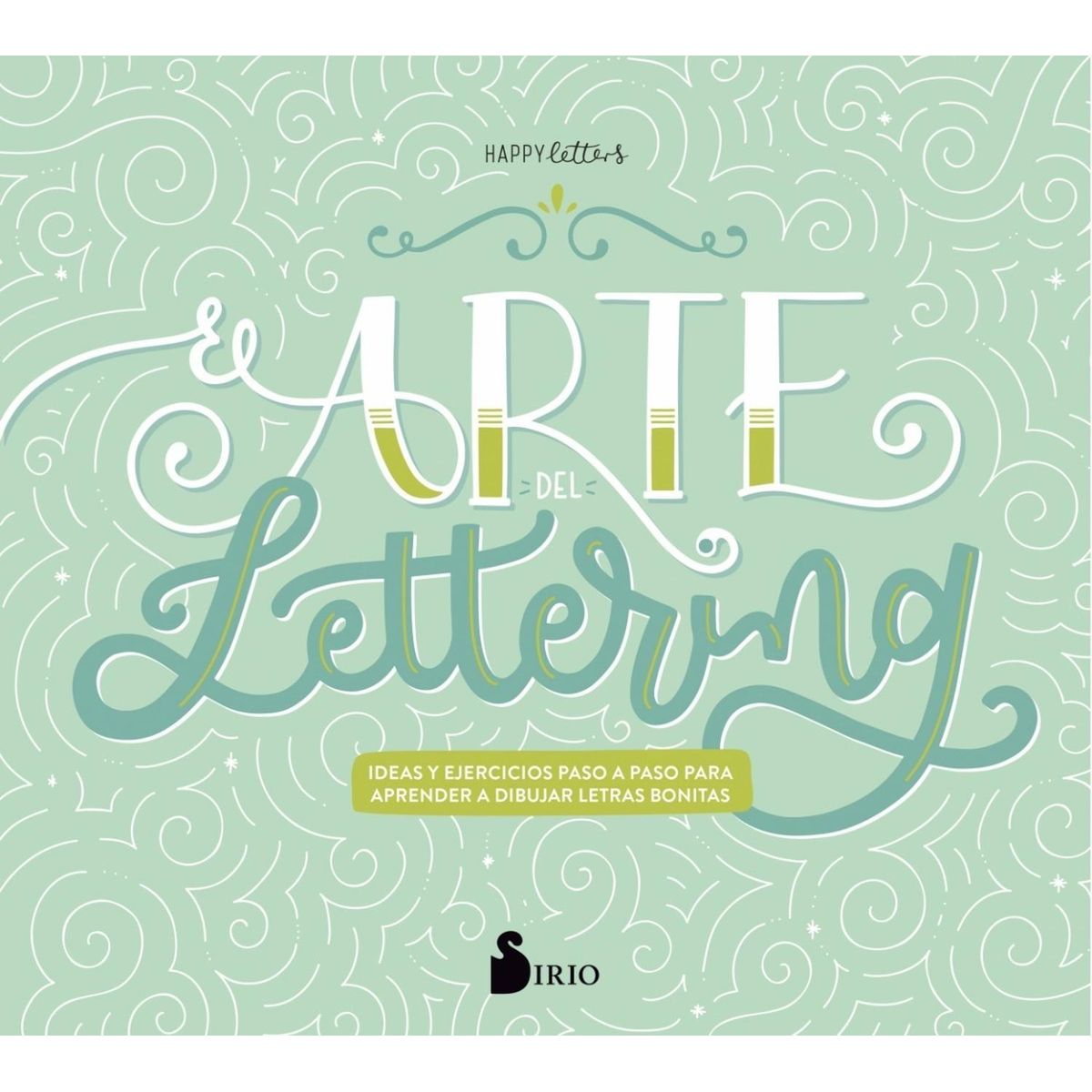 SIRIO - El Arte Del Lettering. Happy Letters