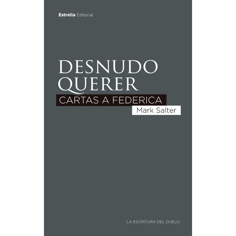PLATAFORMA - Desnudo Querer. Cartas A Federica. Mark Salter