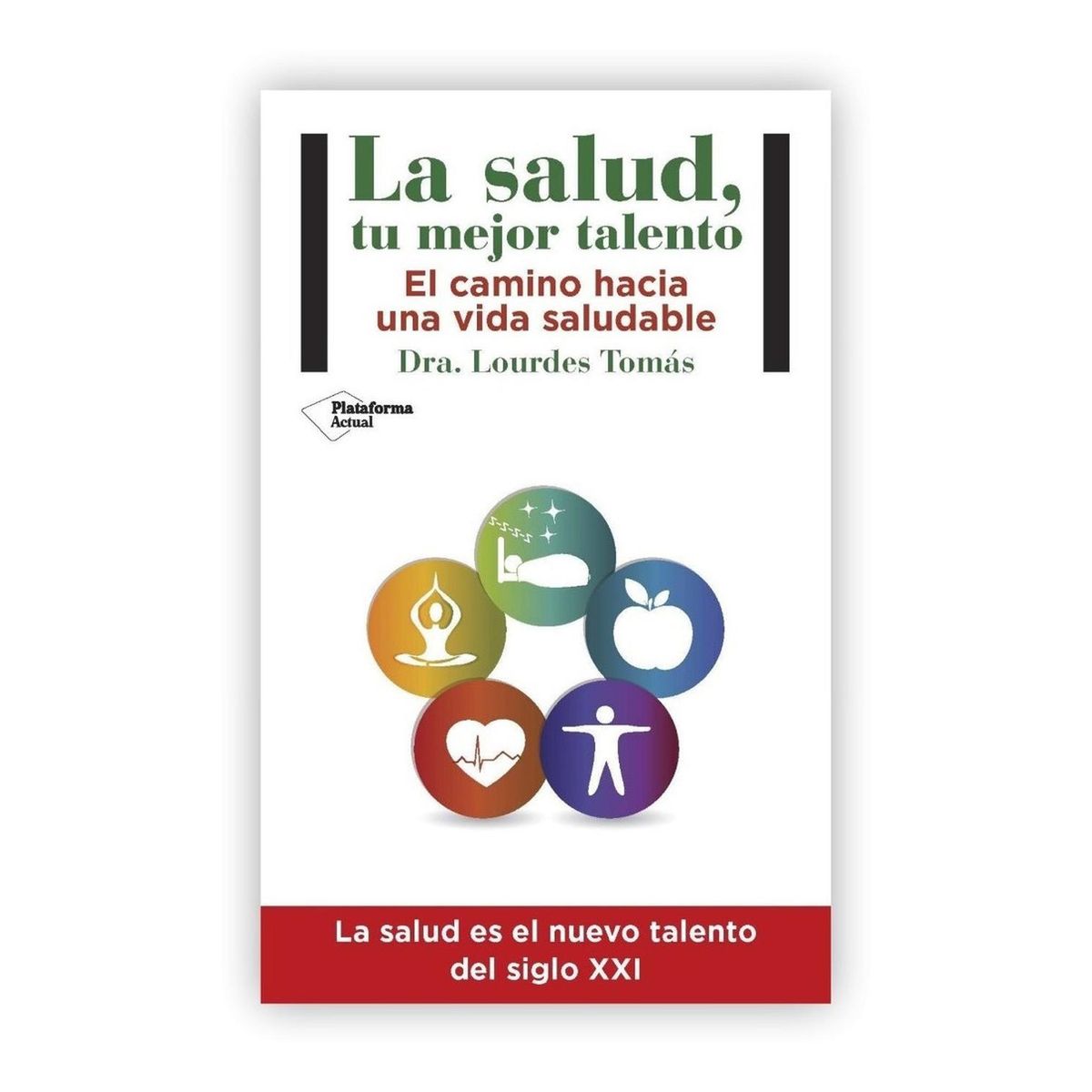 PLATAFORMA - La Salud, Tu Mejor Talento. Dra. Lourdes Tomás