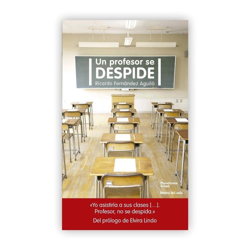 PLATAFORMA - Un Profesor Se Despide. Ricardo Fernández Aguila