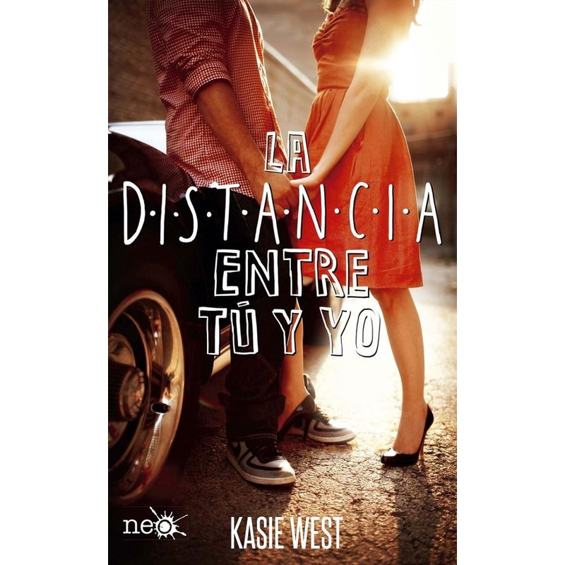 PLATAFORMA - La Distancia Entre Tú Y Yo. Kasie West