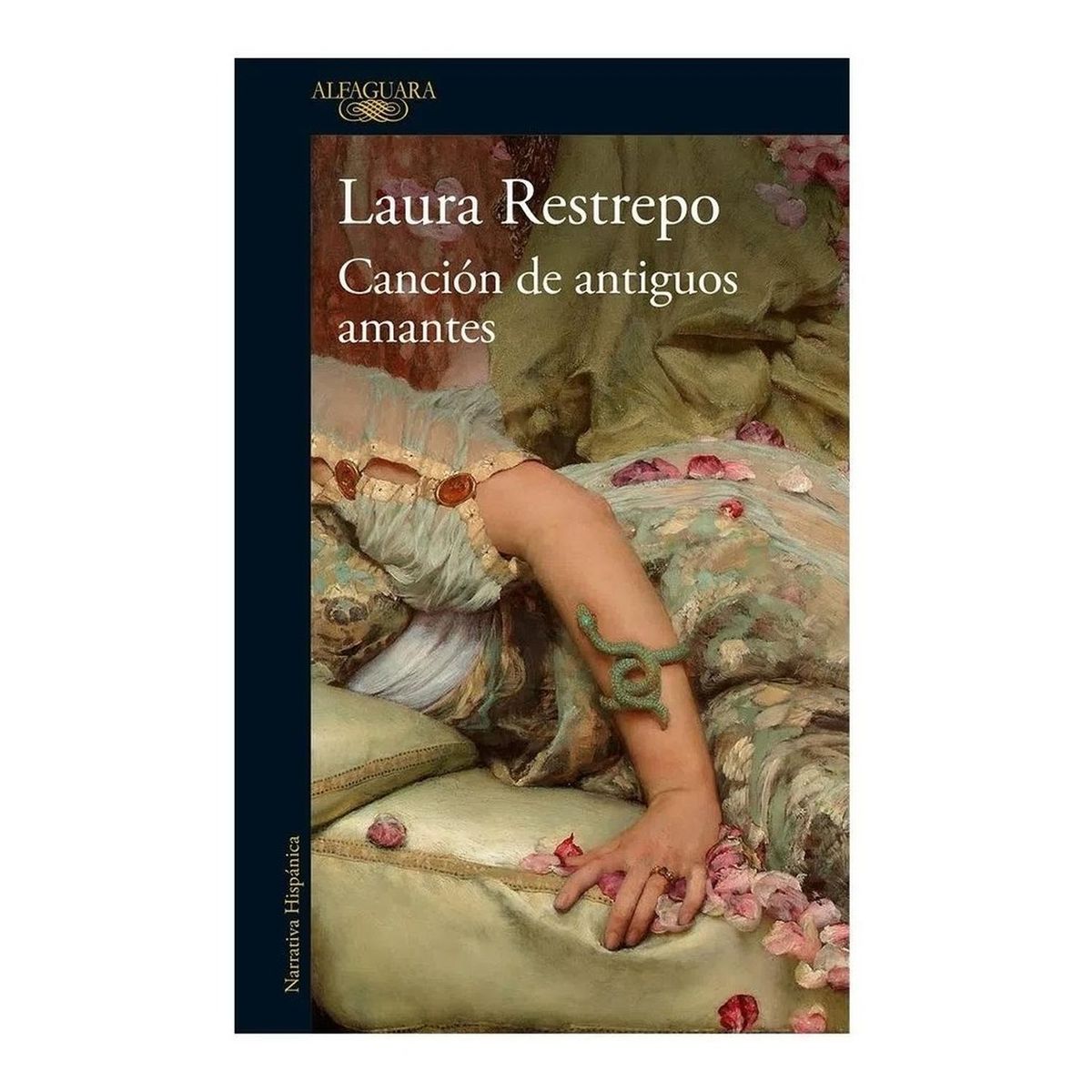 ALFAGUARA - Canción De Antiguos Amantes. Laura Restrepo