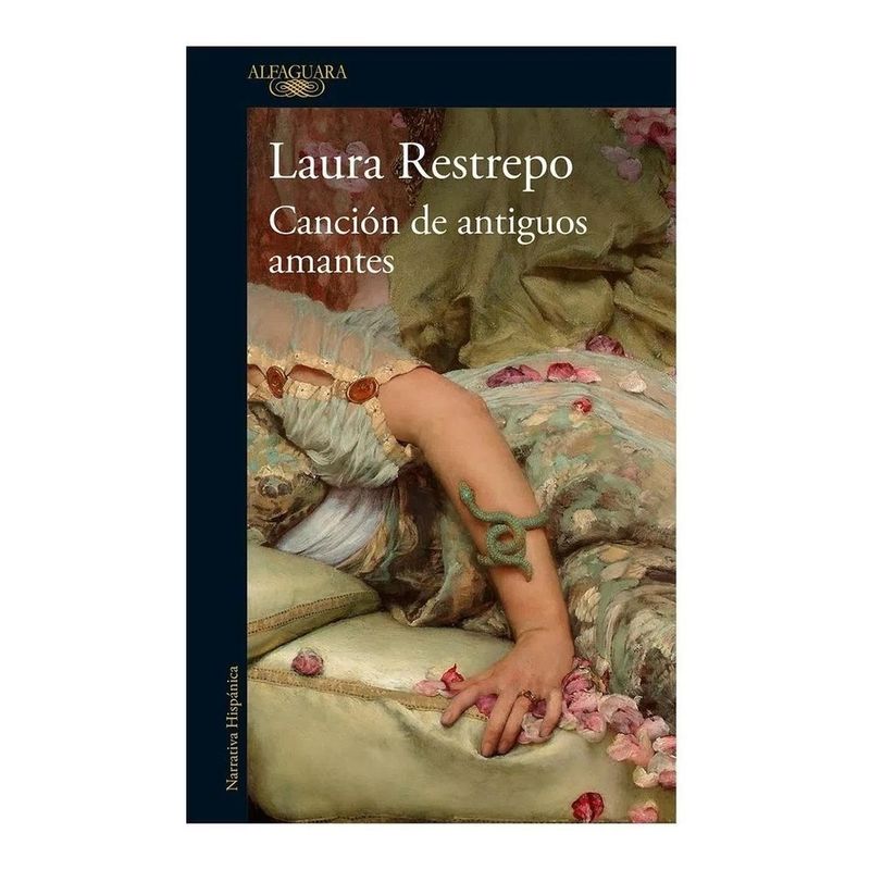 ALFAGUARA - Canción De Antiguos Amantes. Laura Restrepo