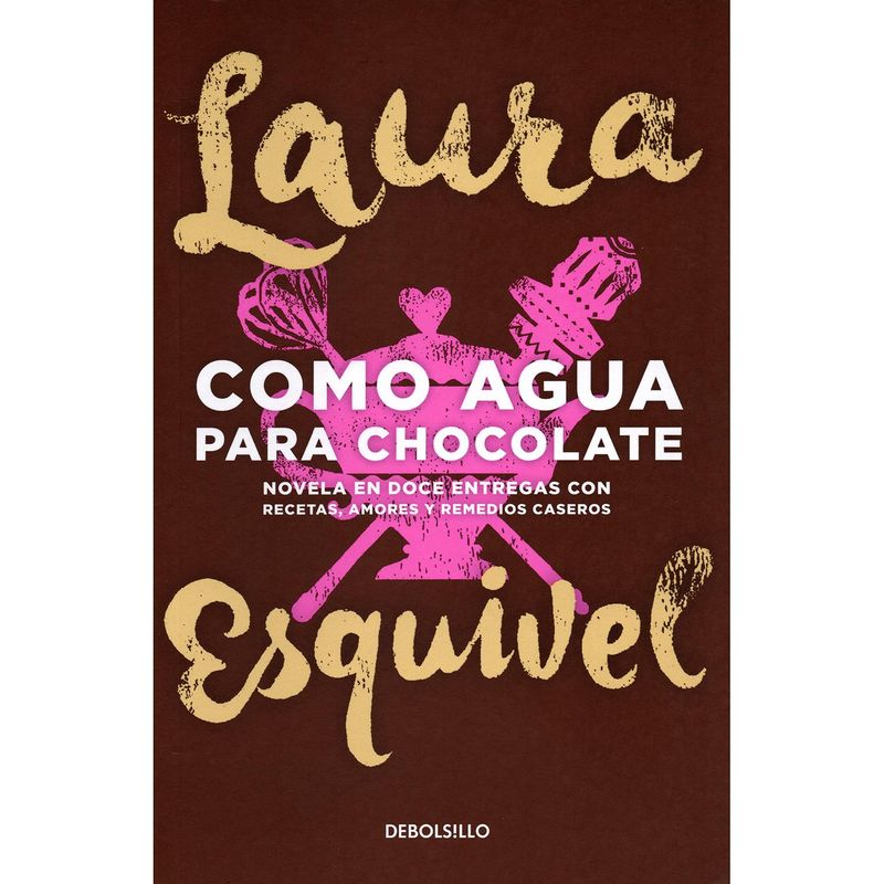 DEBOLSILLO - Como Agua Para Chocolate. Laura Esquivel