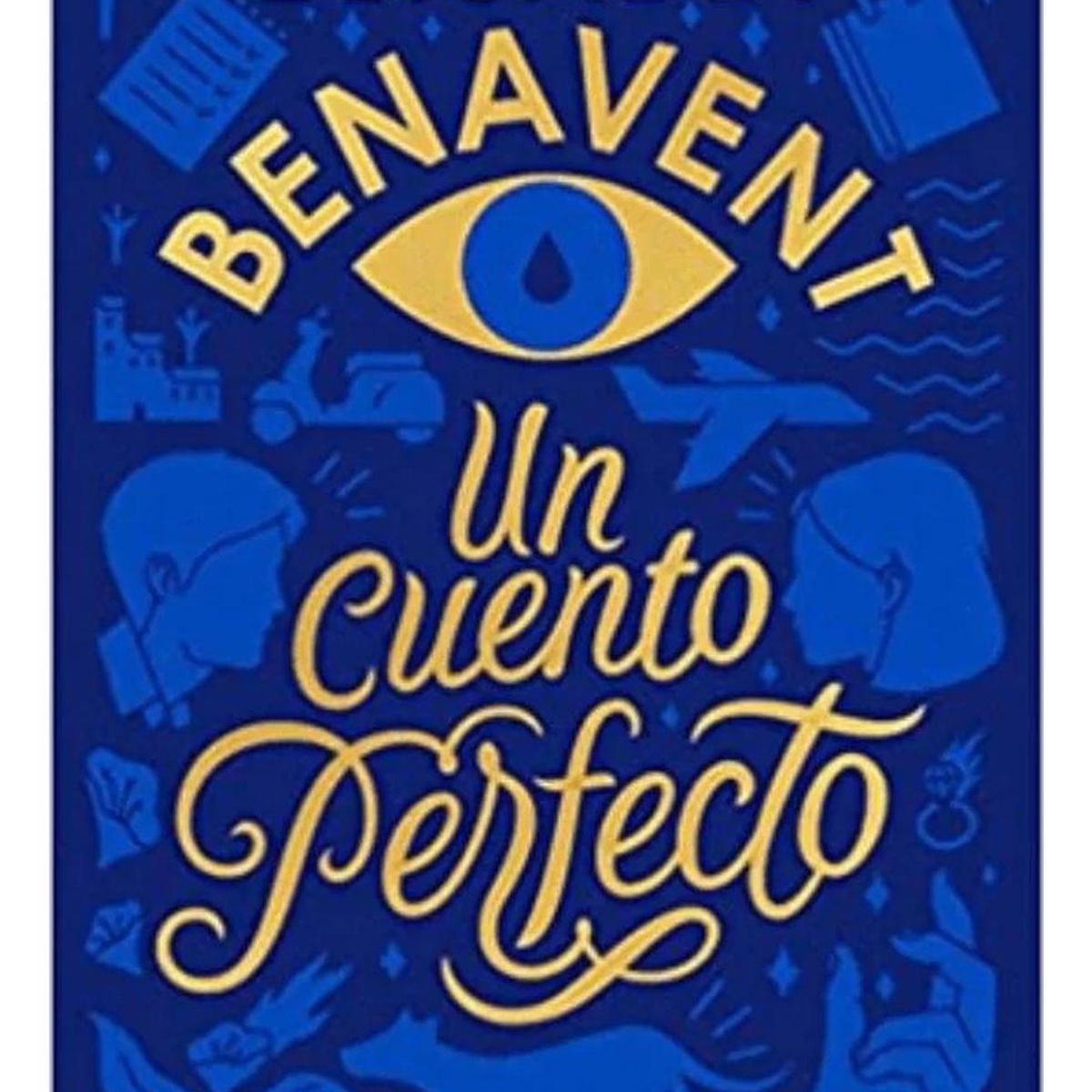 DEBOLSILLO - Un Cuento Perfecto. Elísabet Benavent