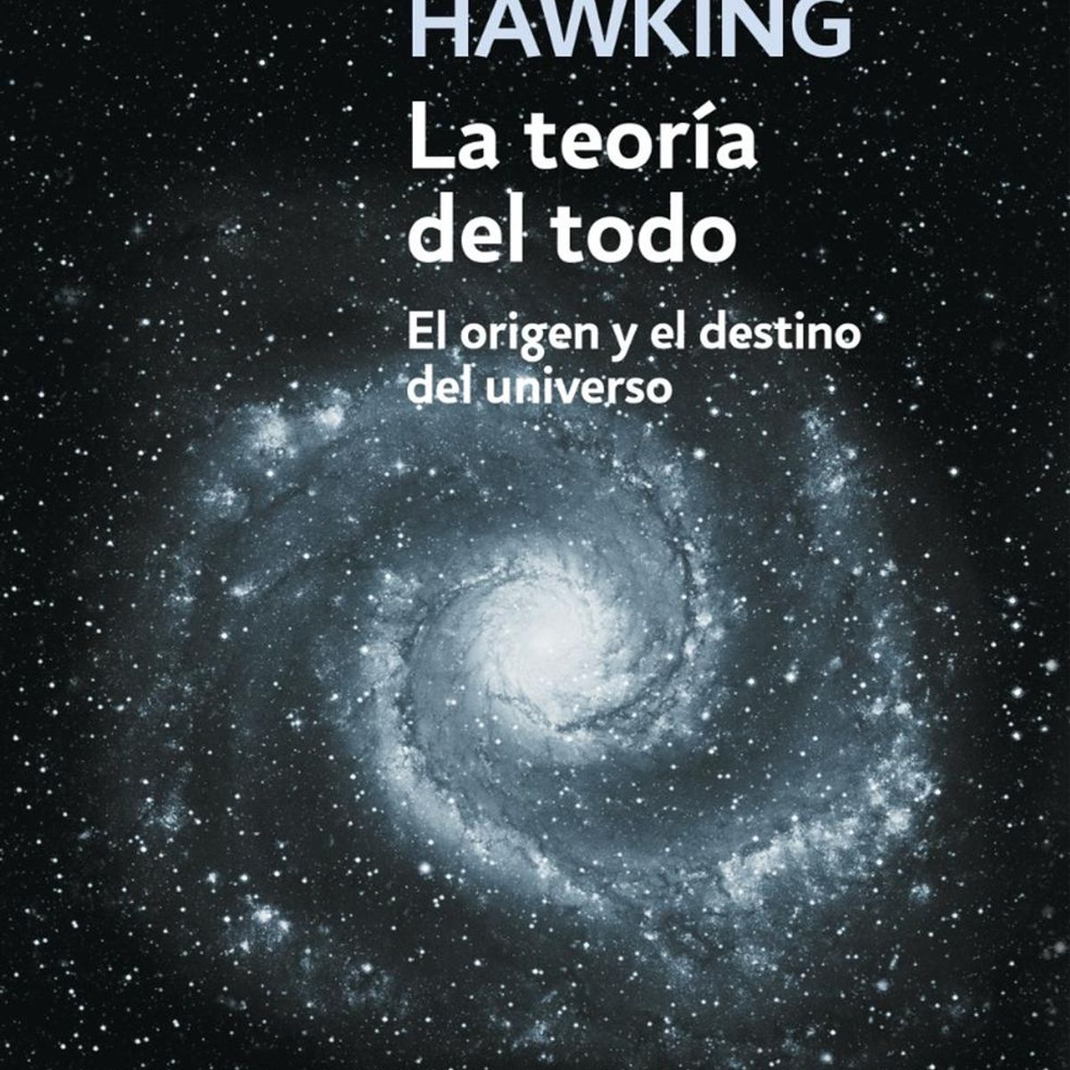 DEBOLSILLO - La Teoría Del Todo. Stephen Hawking