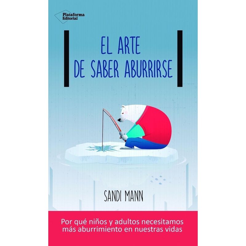 PLATAFORMA - El Arte De Saber Aburrirse. Sandi Mann