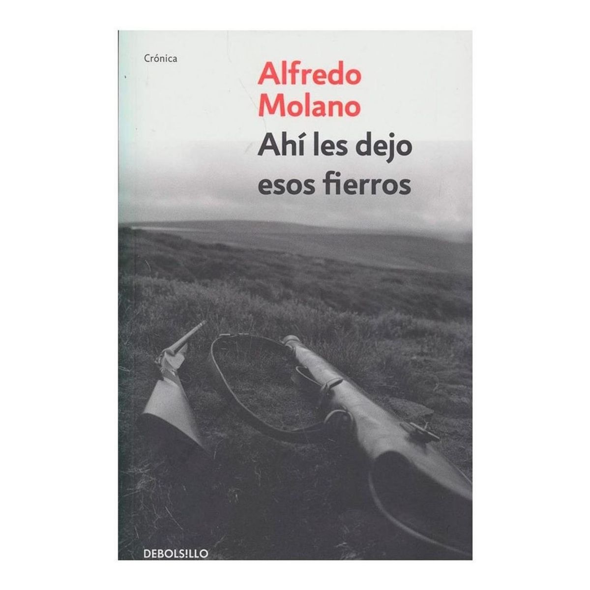 DEBOLSILLO - Ahí Les Dejo Esos Fierros. Alfredo Molano Bravo