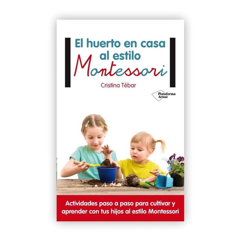 PLATAFORMA - El Huerto En Casa Al Estilo Montessori. Cristina Tébar