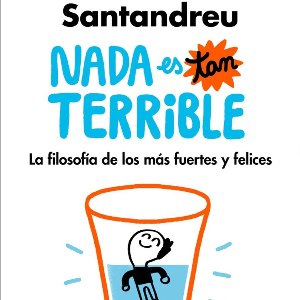 PENGUIN CLASICOS - Nada Es Tan Terrible. Rafael Santandreu