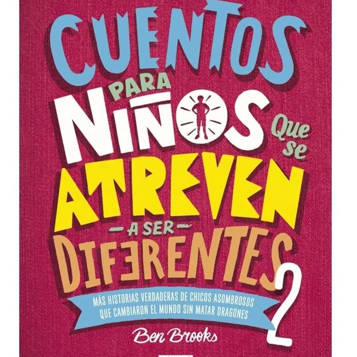 AGUILAR - Cuentos Para Niños Que Se Atreven A Ser Diferentes 2