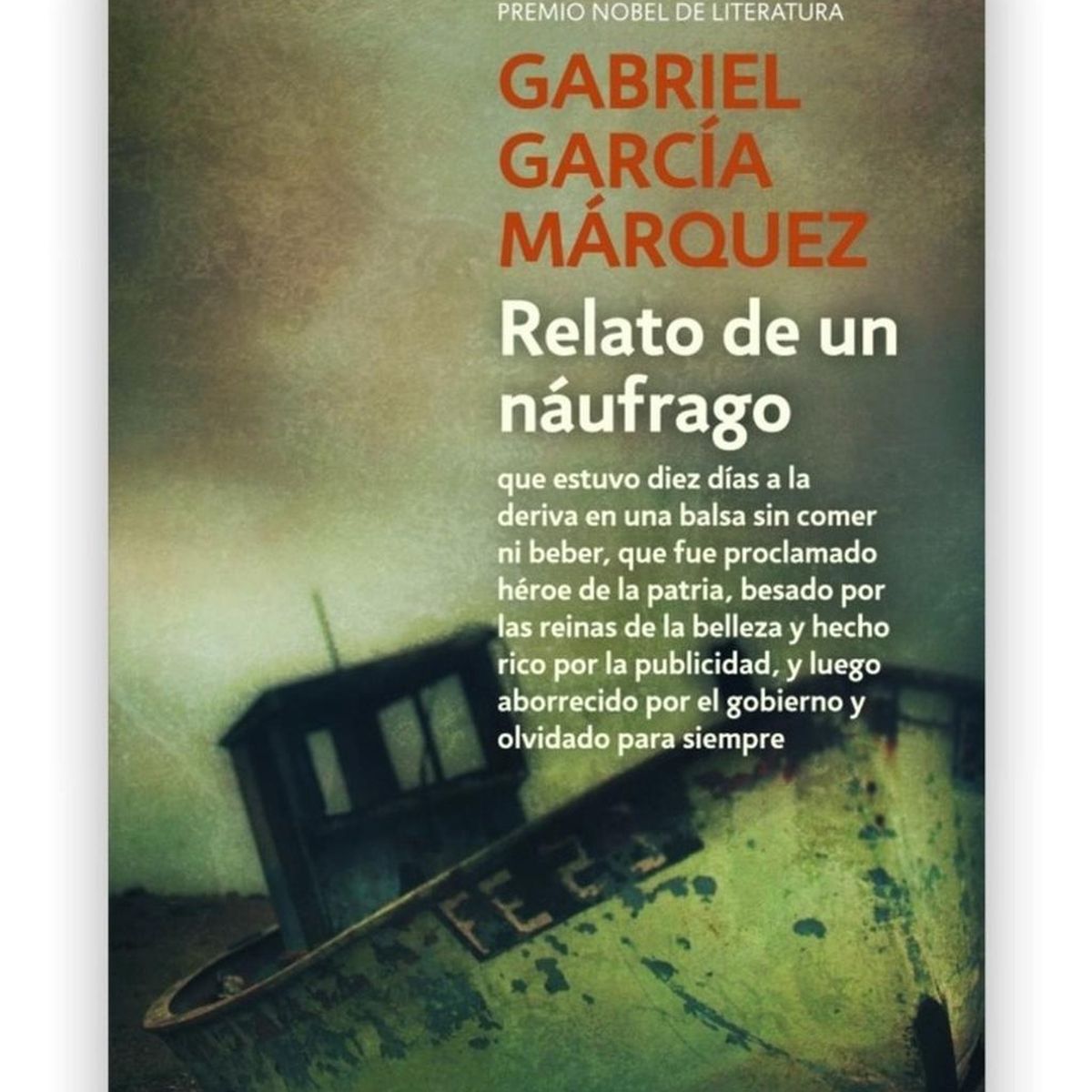 DEBOLSILLO - Relato De Un Náufrago. Gabriel García Márquez