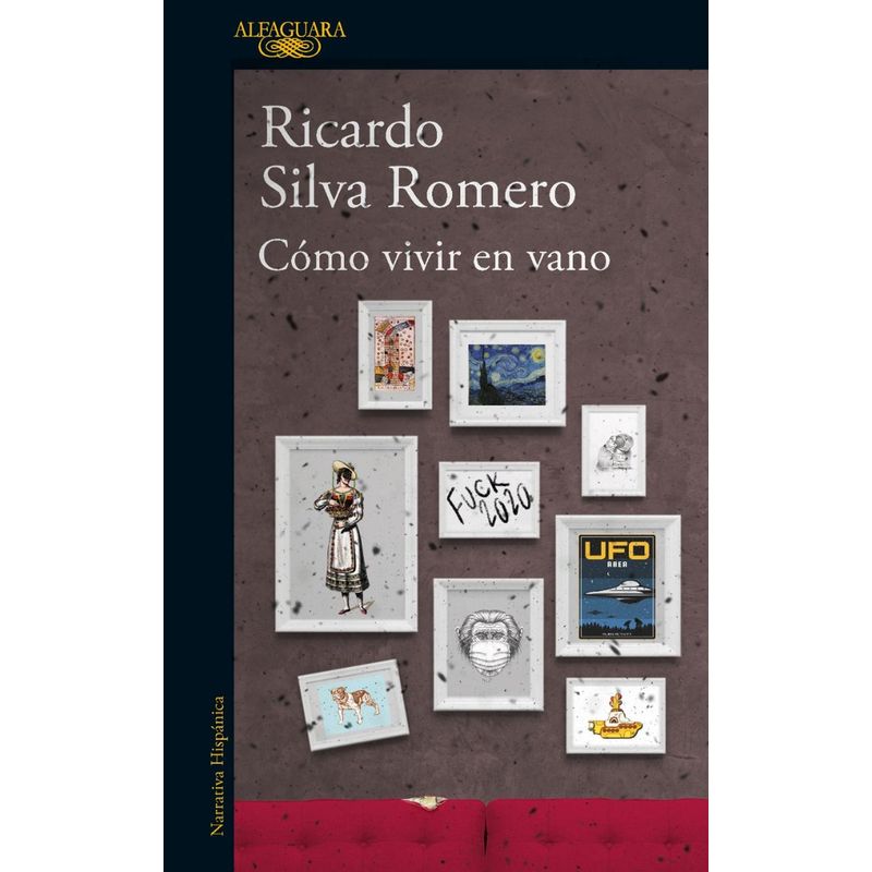 ALFAGUARA - Como Vivir En Vano. Ricardo Silva Romero