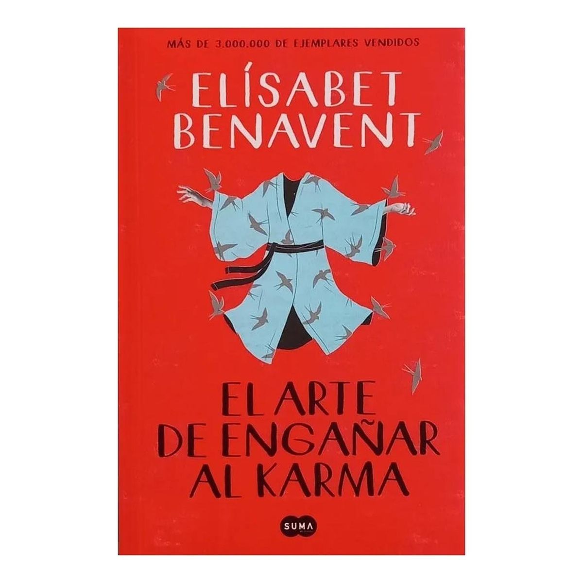 SUMA DE LETRAS - El Arte De Engañar Al Karma. Elísabet Benavent