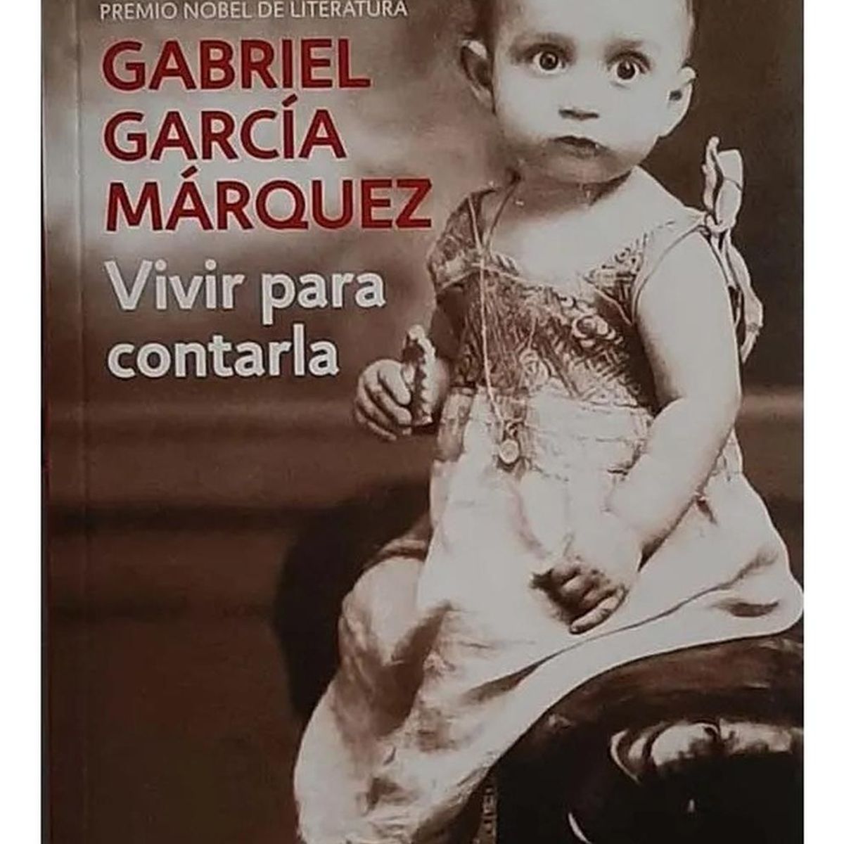 DEBOLSILLO - Vivir Para Contarla. Gabriel García Márquez