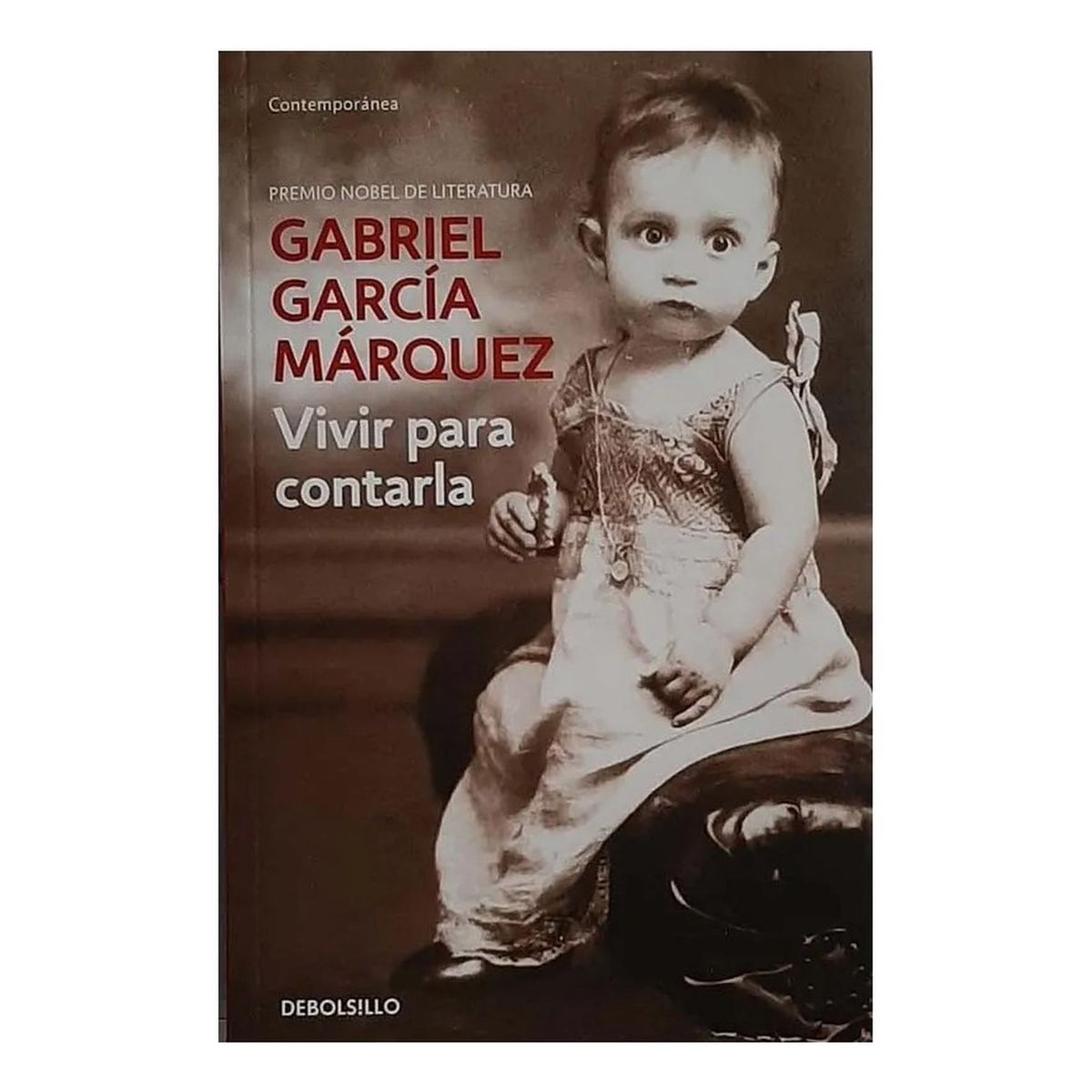 DEBOLSILLO - Vivir Para Contarla. Gabriel García Márquez