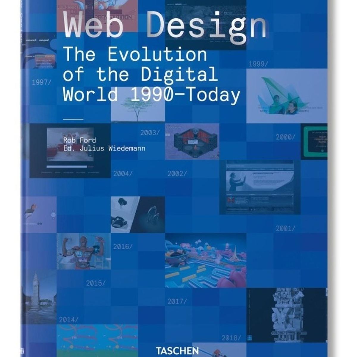 TASCHEN - Web Design. The Evolution Of The Digital World 1990 Today