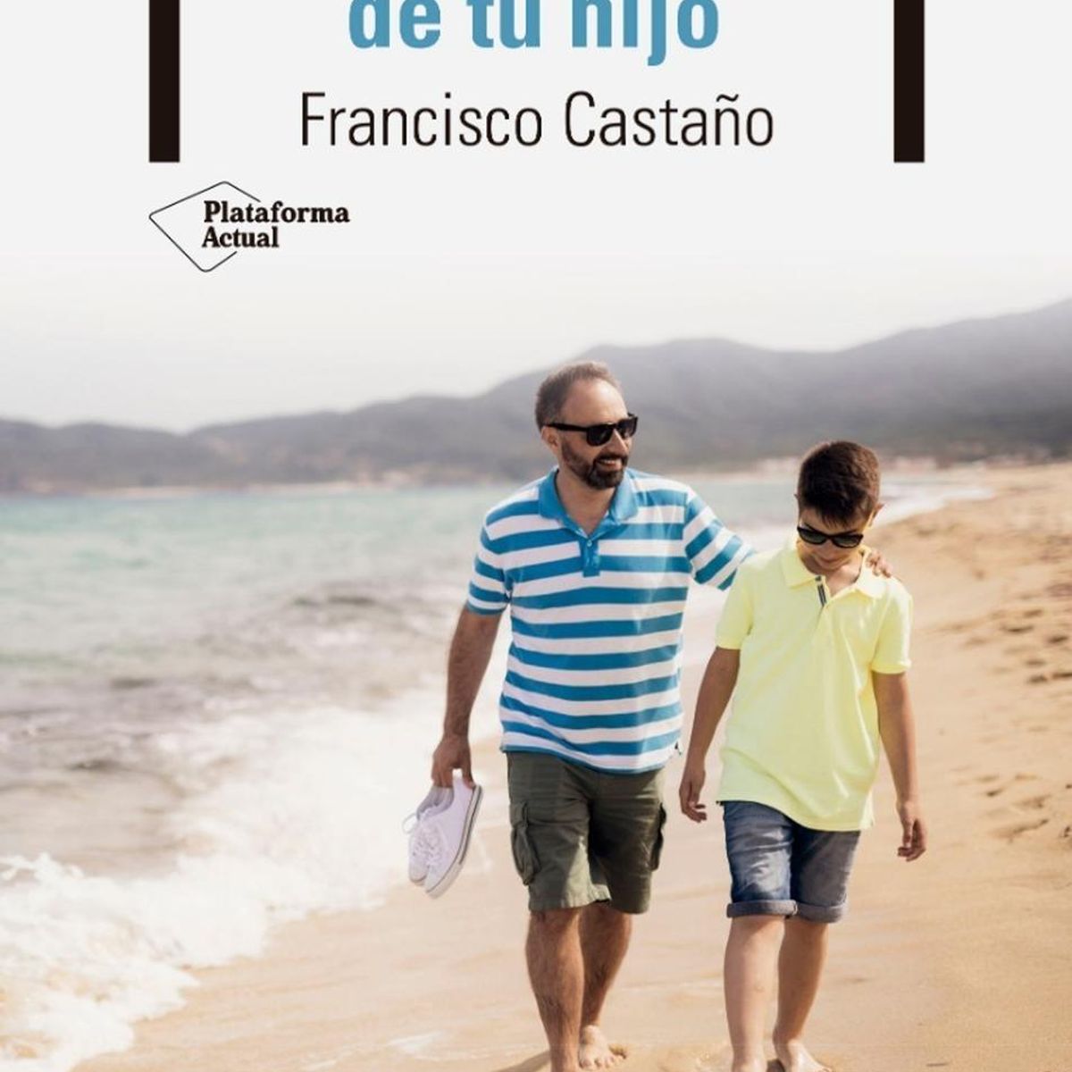 PLATAFORMA - La Mejor Versión De Tu Hijo. Francisco Castaño