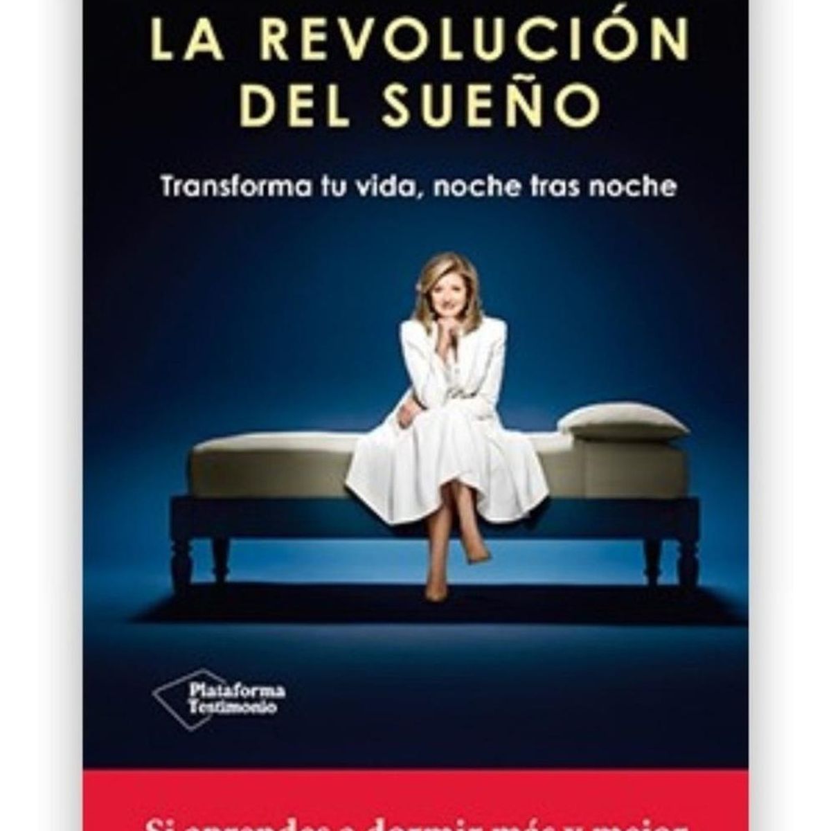 PLATAFORMA - La Revolución Del Sueño. Arianna Huffington