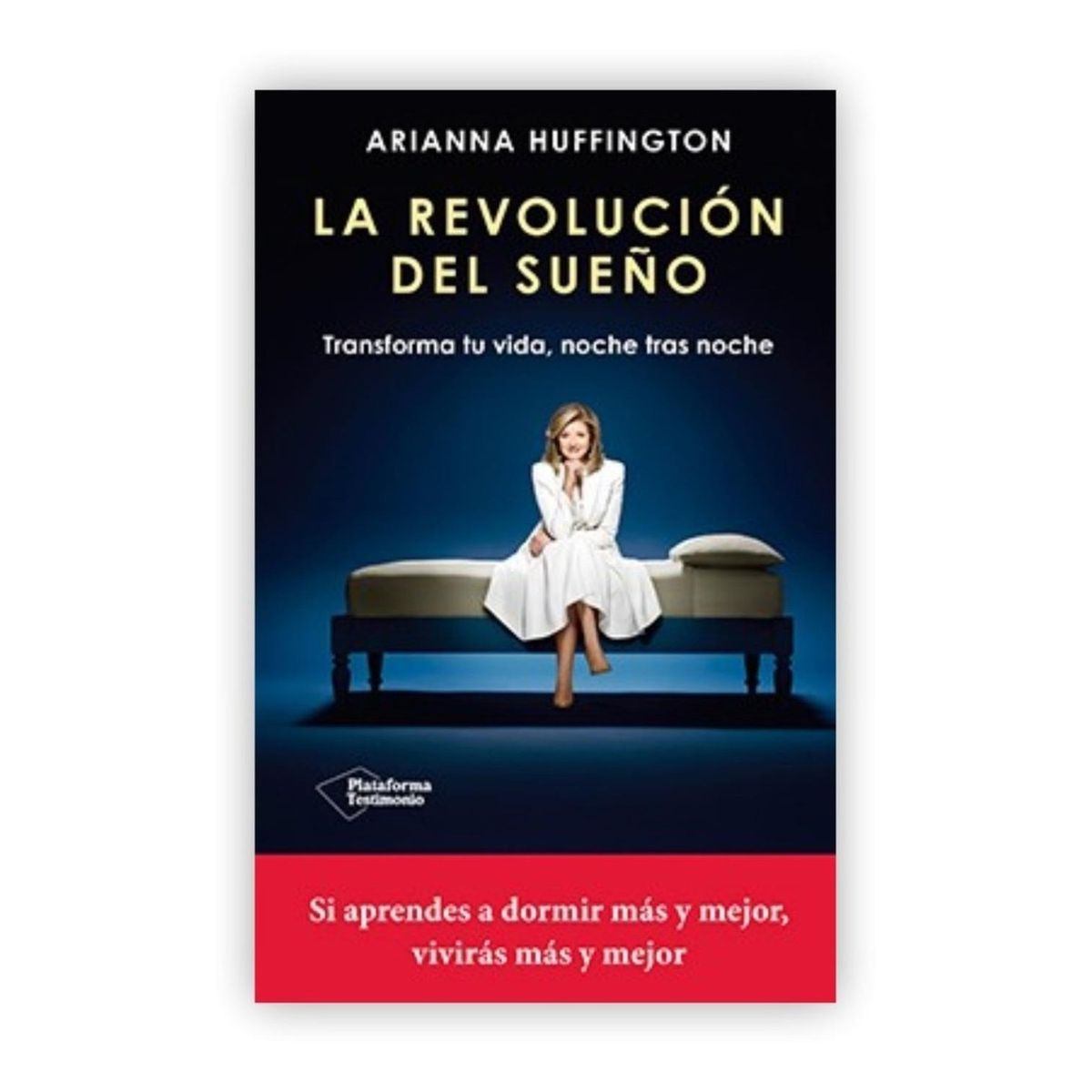 PLATAFORMA - La Revolución Del Sueño. Arianna Huffington