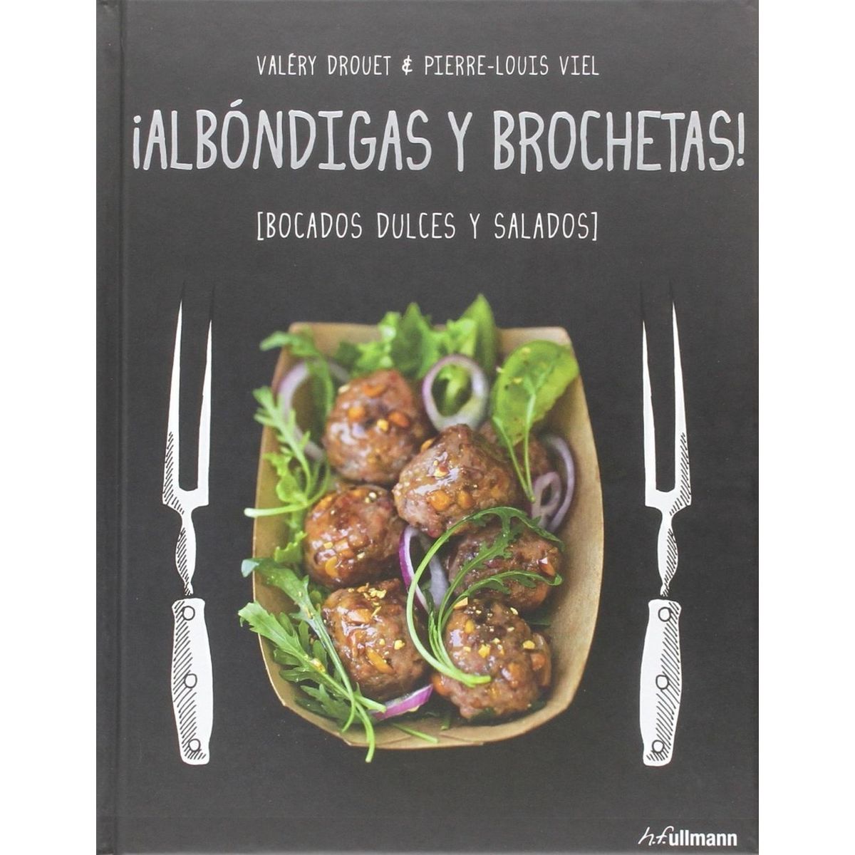 GENERICO - Albóndigas Y Brochetas!: Bocados Dulces. Salados