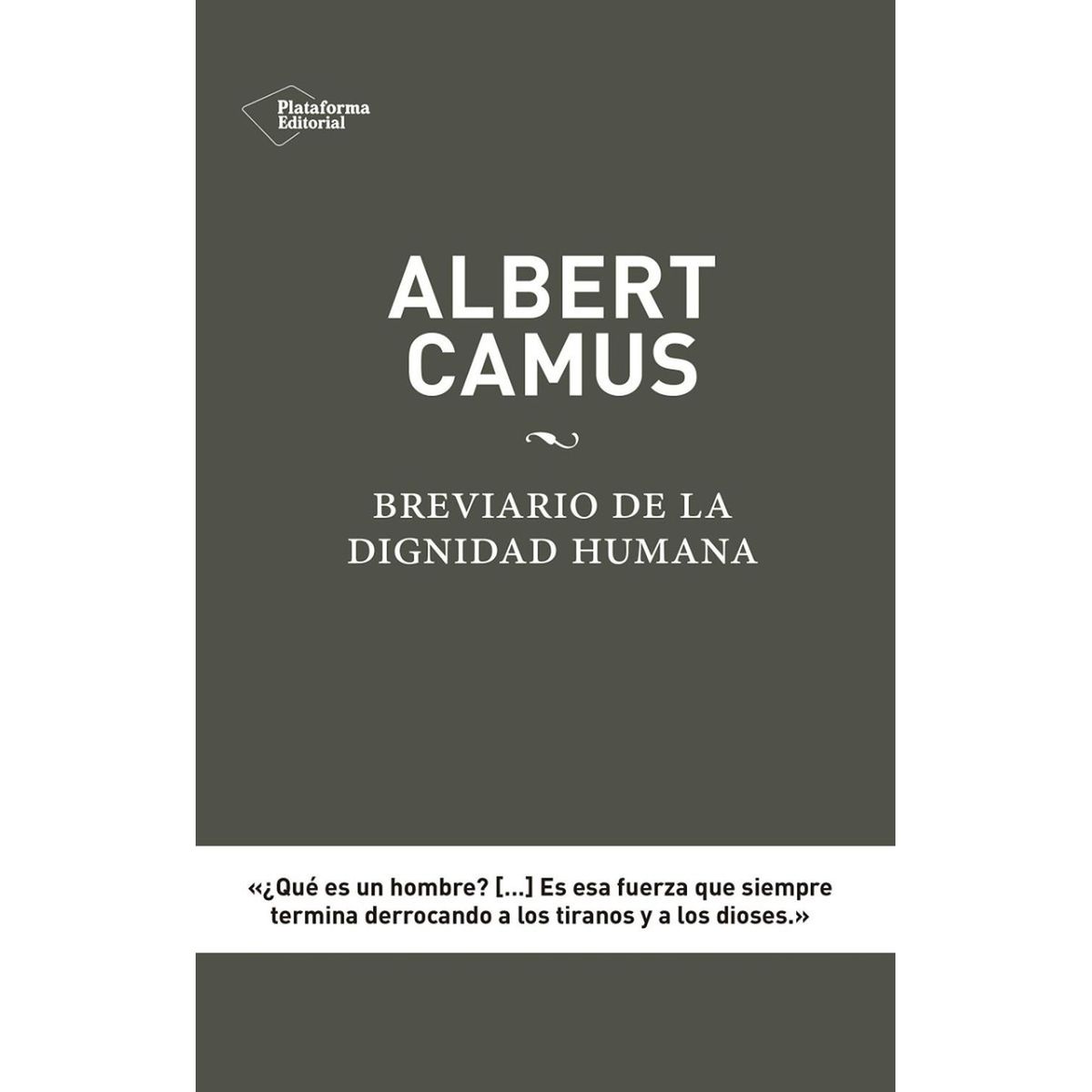PLATAFORMA - Albert Camus: Breviario De La Dignidad Humana