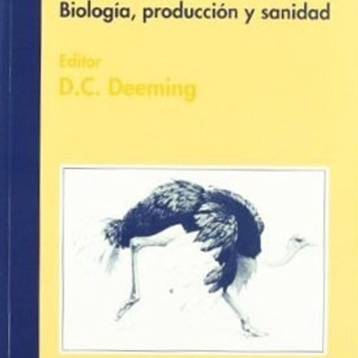 GENERICO - El Avestruz: Biología, Producción Y Sanidad