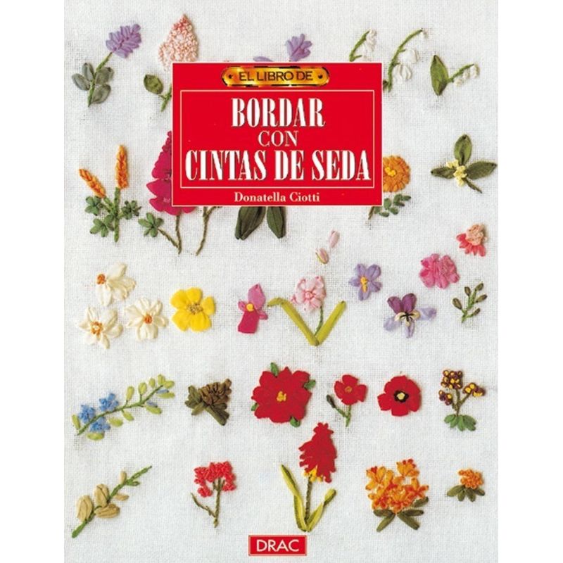 GENERICO - El Libro De Bordar Con Cintas De Seda