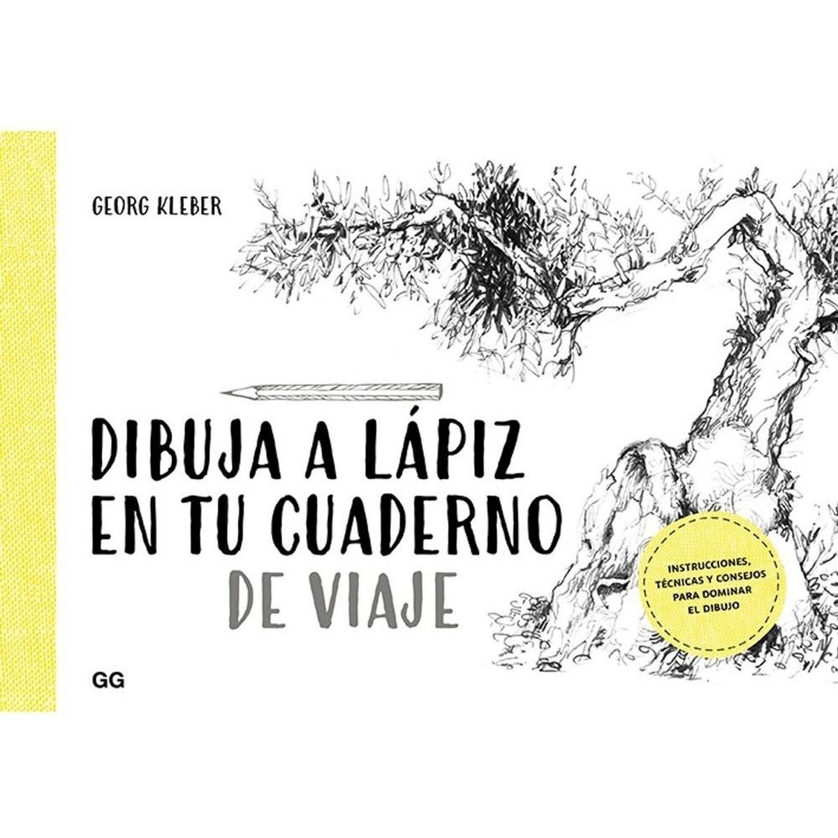 GUSTAVO GILI - Dibuja A Lápiz En Tu Cuaderno De Viaje (t.d)