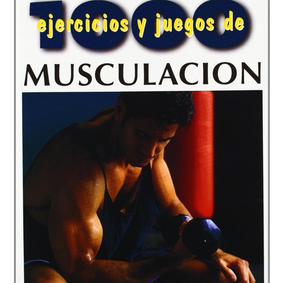 GENERICO - 1000 Ejercicios Y Juegos De Musculación