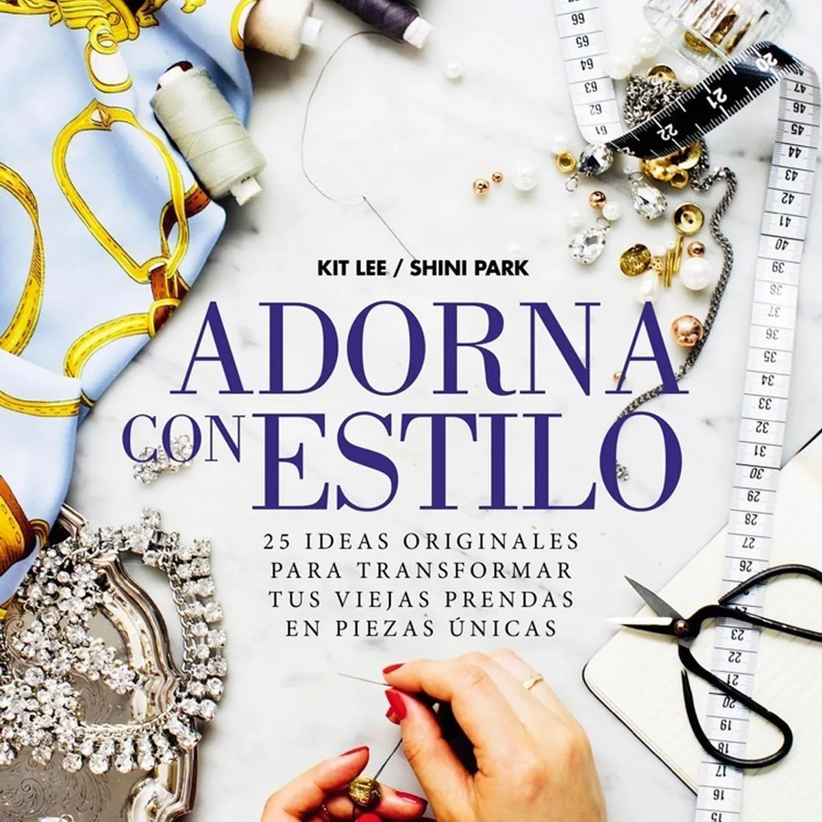 GUSTAVO GILI - Adorna Con Estilo: 25 Ideas Originales Para Transformar