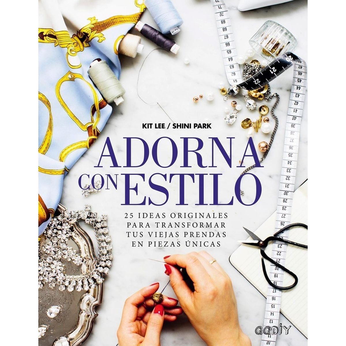 GUSTAVO GILI - Adorna Con Estilo: 25 Ideas Originales Para Transformar