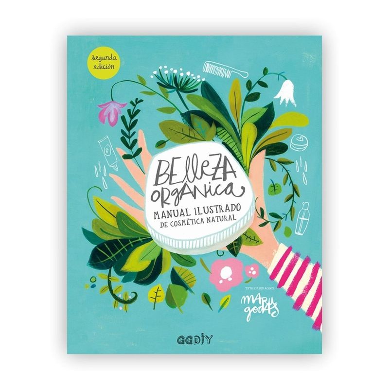 GUSTAVO GILI - Belleza Orgánica: Manual Ilustrado De Cosmética Natural