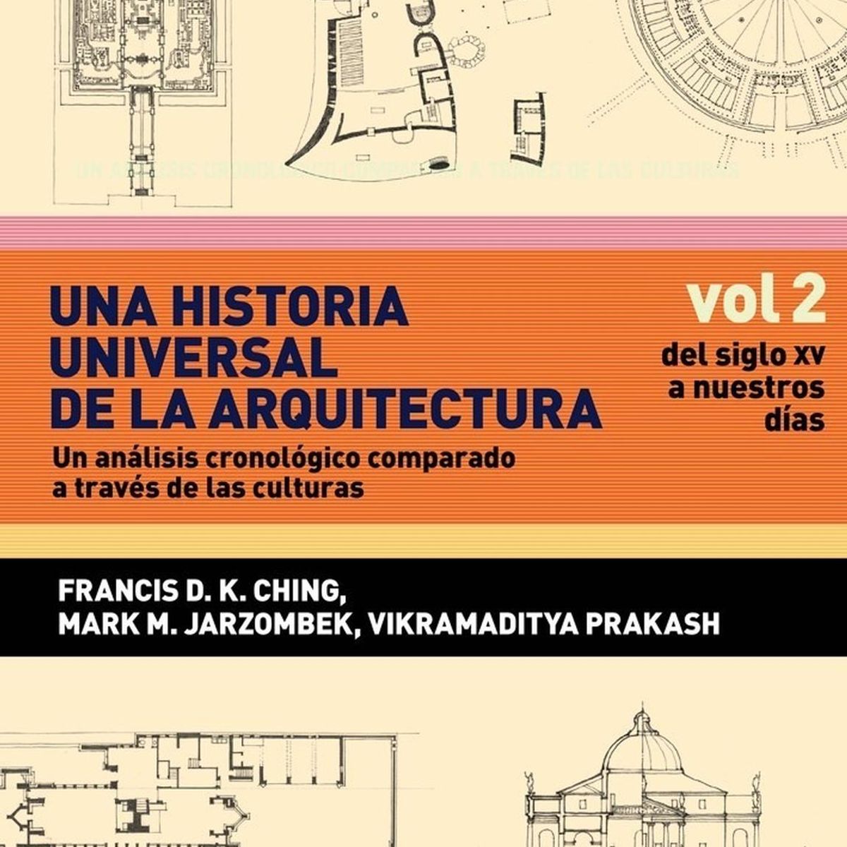 GUSTAVO GILI - Una Historia Universal De La Arquitectura Vol. 2