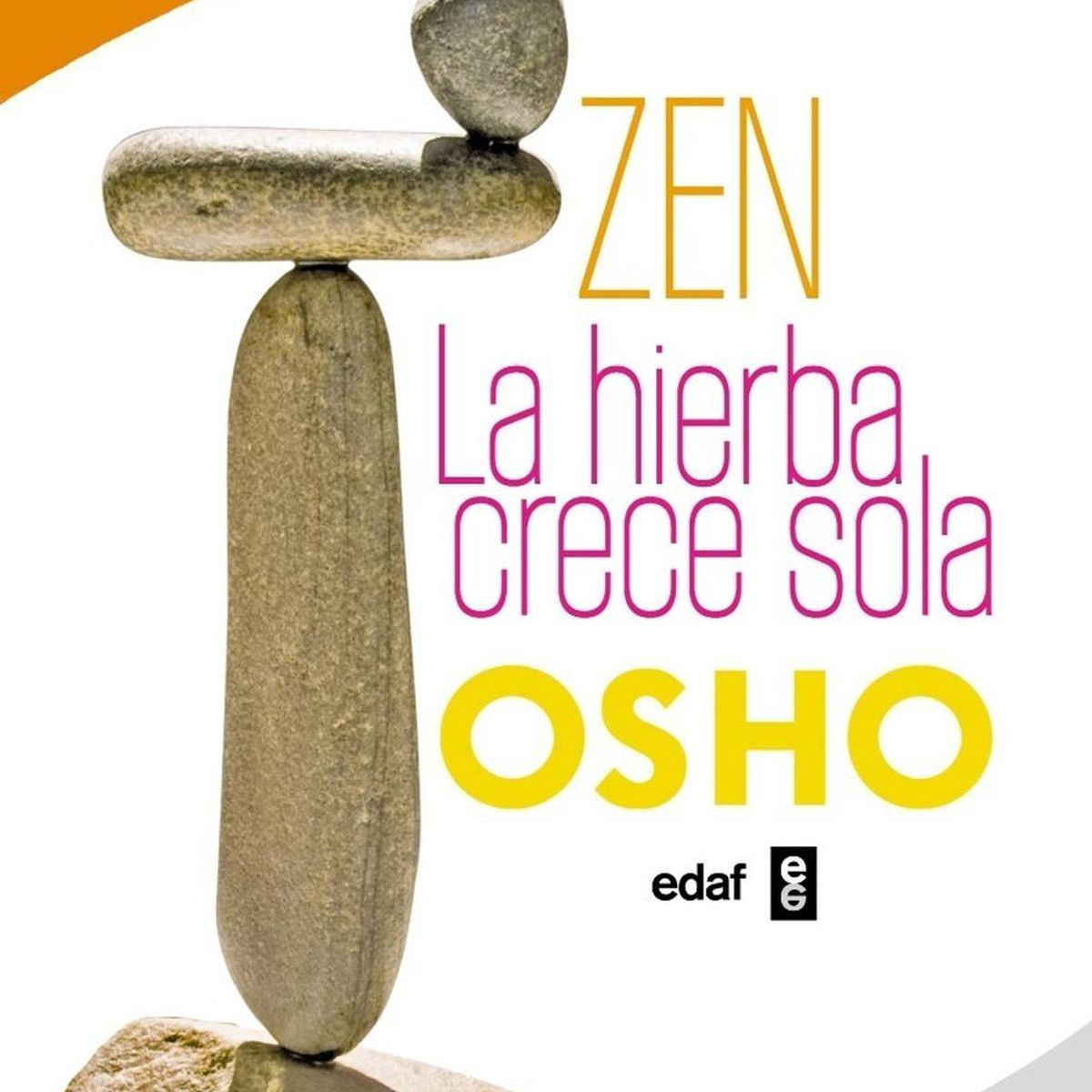 EDAF - Zen. La Hierba Crece Sola. Osho