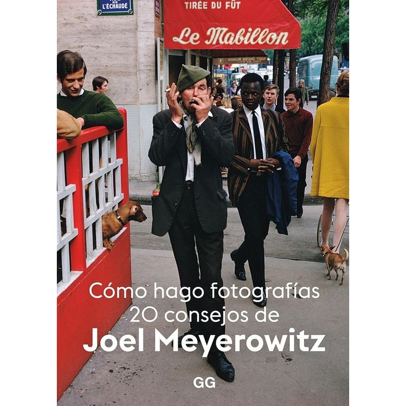 GUSTAVO GILI - Cómo Hago Fotografías 20 Consejos De Joel Meyerowitz