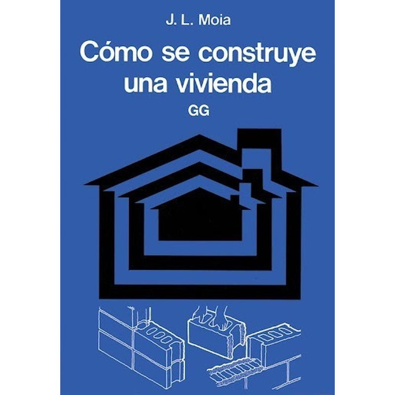 GUSTAVO GILI - Como Se Construye Una Vivienda