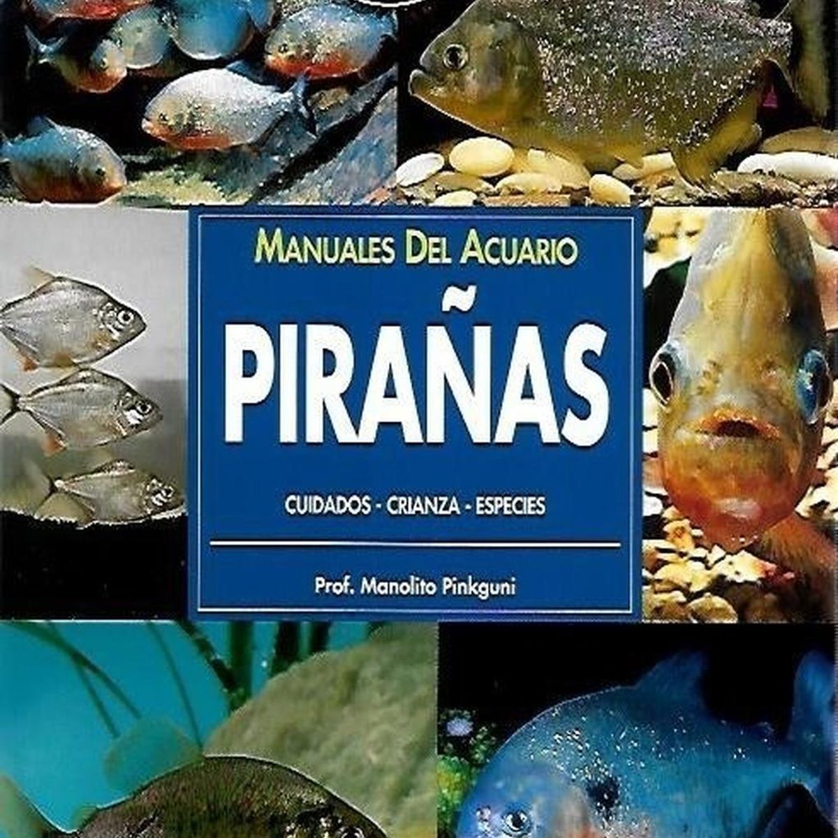 GENERICO - Manuales Del Acuario. Pirañas