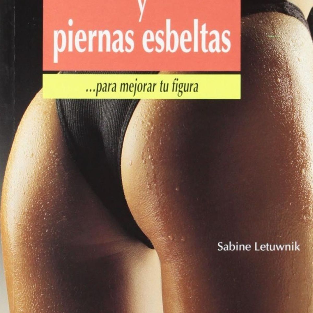 GENERICO - Modela Tu Cuerpo. Glúteos Firmes Y Piernas Esbeltas