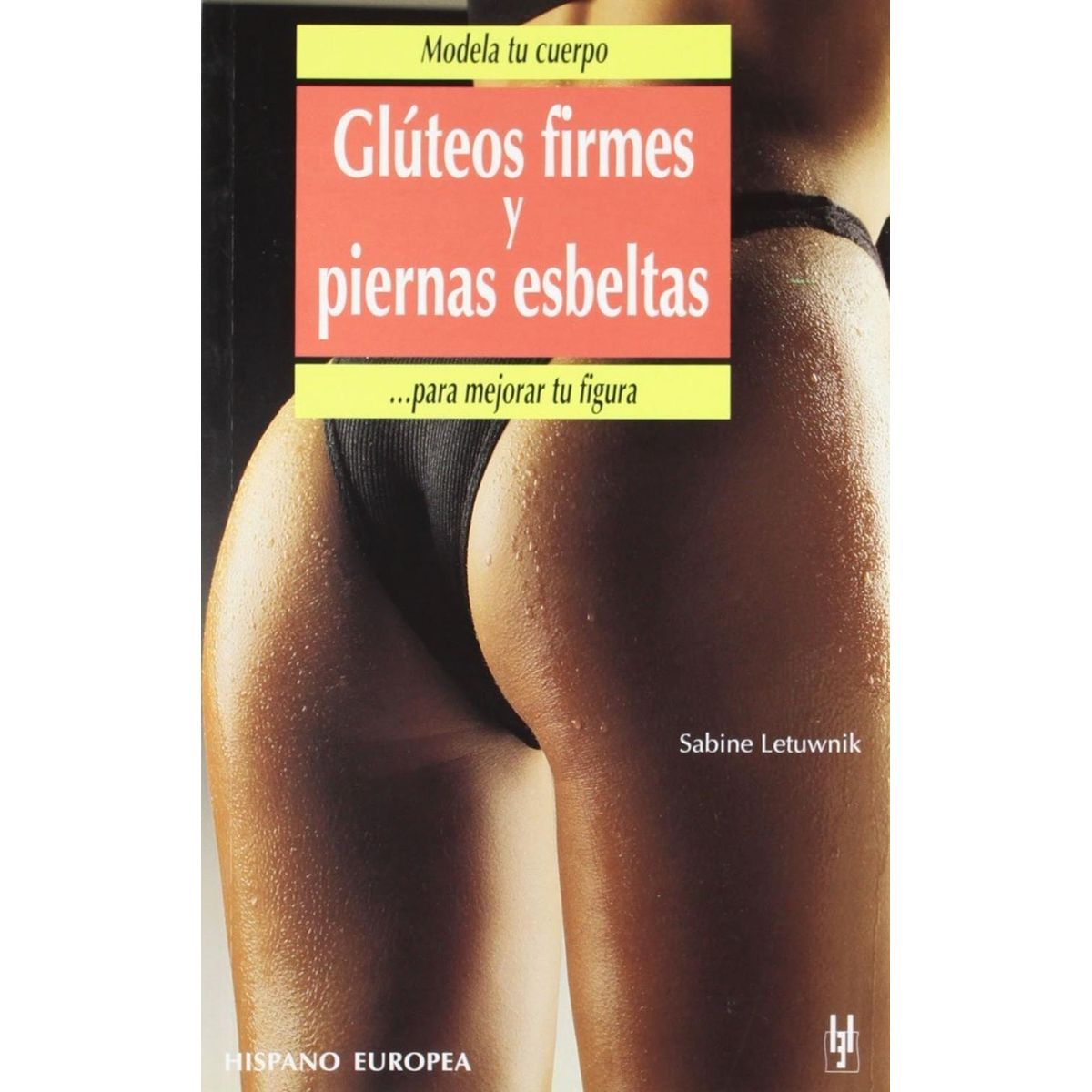 GENERICO - Modela Tu Cuerpo. Glúteos Firmes Y Piernas Esbeltas
