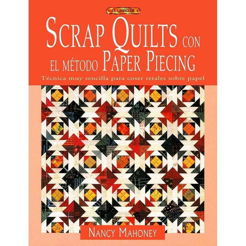 GENERICO - Scrap Quilts Con El Método Paper Piecing