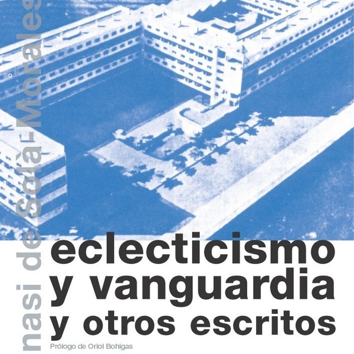 GUSTAVO GILI - Eclecticismo Y Vanguardia Y Otros Escritos