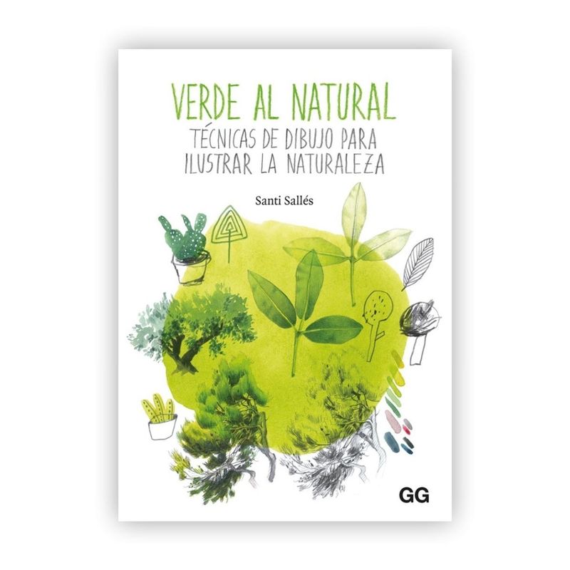 GUSTAVO GILI - Verde Al Natural Técnicas De Dibujo Para Ilustrar Naturaleza