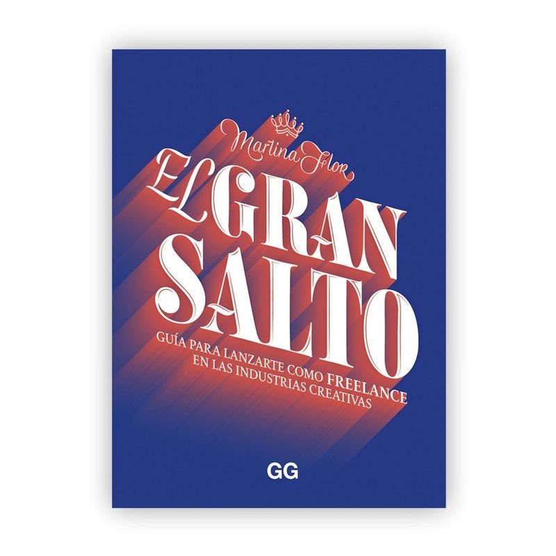 GUSTAVO GILI - El Gran Salto: Guía Para Lanzarte Como Freelance